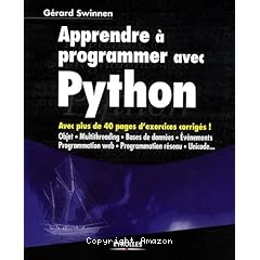 Apprendre à programme avec python : avec plus de 40 pages d'exercices corriges