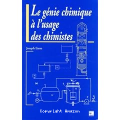 Le g&eacute;nie chimique &agrave; l'usage des chimistes