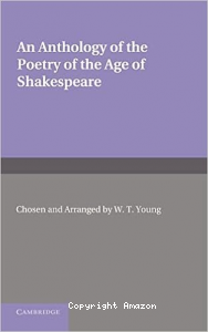 An Anthology of the Poetry of the Age of Shakespeare