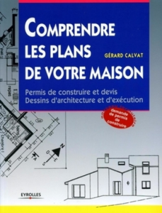 comprendre les plans de votre maison : Permis de construire et devis dessins d'architecture et d'exécution