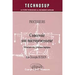 Concevoir son microprocesseur:structure des systemes logiques
