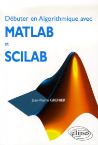 Débuter en Algorithmique avec Matlab et Scilab