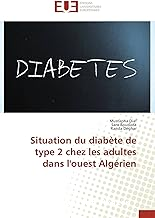Situation du diabète de type 2 chez les adultes dans l'ouest Algérien